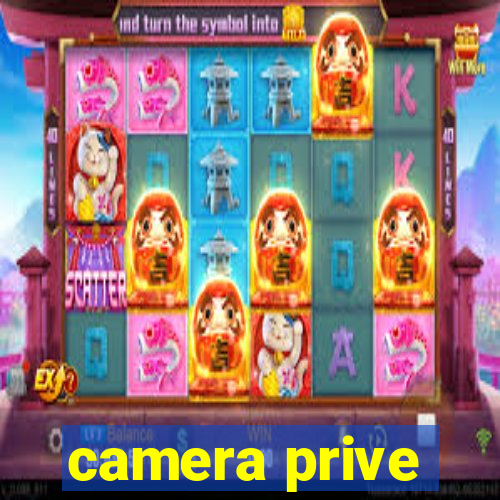 camera prive